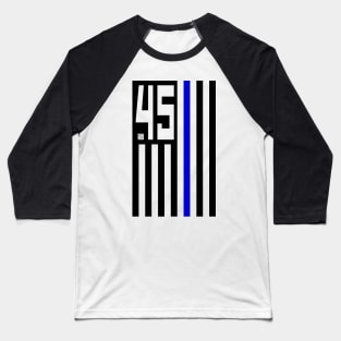 45 Supports The BLUE Flag (Vert) Baseball T-Shirt